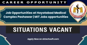 Job Opportunities at Hayatabad Medical Complex