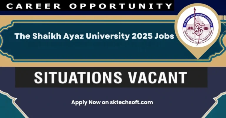 The Shaikh Ayaz University 2025 Jobs